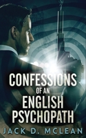 Confessions Of An English Psychopath: A Lawrence Odd Psycho-Thriller 486752297X Book Cover