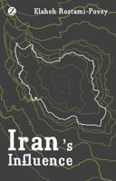 Iran's Influence: A Religious-Political State and Society in its Region 1848132204 Book Cover