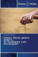 Gottes Uhren Gehen Anders. 14 Predigten Zum Kirchenjahr 3841604838 Book Cover