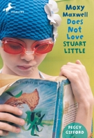 Moxy Maxwell Does Not Love Stuart Little 0440422302 Book Cover