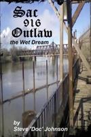 Sac Outlaw - The Wet Dream 1484073142 Book Cover