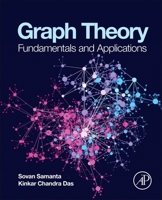 Graph Theory: Fundamentals and Applications 0443339414 Book Cover