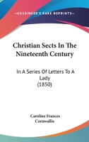 Christian Sects in the Nineteenth Century 1770832602 Book Cover