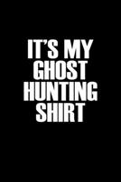 It's my ghost hunting shirt: 110 Game Sheets - 660 Tic-Tac-Toe Blank Games | Soft Cover Book for Kids for Traveling & Summer Vacations | Mini Game | ... x 22.86 cm | Single Player | Funny Great Gift 1712797921 Book Cover