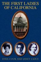 The First Ladies of California 1425729657 Book Cover