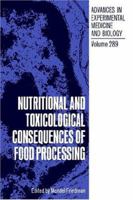 Nutritional and Toxicological Consequences of Food Processing (Advances in Experimental Medicine and Biology) 0306438917 Book Cover