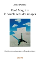 René Magritte le double sens des images (French Edition) 2414002492 Book Cover