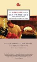 The Slow Food Guide to San Francisco And The Bay Area: Restaurants, Markets, Bars (Slow Food Guides)