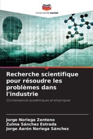 Recherche scientifique pour résoudre les problèmes dans l'industrie (French Edition) 6200772819 Book Cover