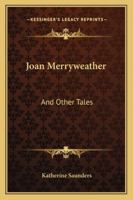 Joan Merryweather: And Other Tales 1163276138 Book Cover