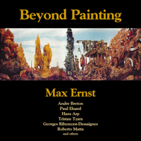 Beyond Painting: And Other Writings by the Artist and His Friends 0979984793 Book Cover