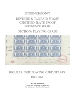 Steenerson's Revenue & Taxpaid Stamp Certified Plate Proof Reference Series - Regular Issue Playing Card Stamps, 1894-1965 B092XPNQFH Book Cover