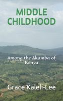 Middle Childhood: Among the Akamba of Kenya B0BGFMRXZX Book Cover