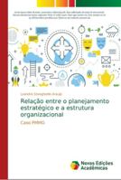 Relação entre o planejamento estratégico e a estrutura organizacional 6139650887 Book Cover