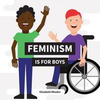 Feminism Is for Boys 1643073273 Book Cover
