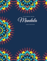 Colouring Book. Mandala. Aadi Edition: Colouring Book For Relaxation. Stress Relieving Patterns. Mandala. 8.5x11 Inches, 100 pages. null Book Cover