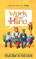 Work Fur Hire: Tips, Stories, & Activities To Get Your Paw In The Door B0F6M121JQ Book Cover