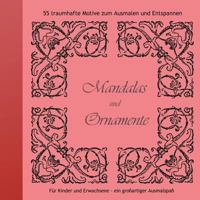 Mandalas und Ornamente: Traumhafte Motive zum Ausmalen und Entspannen 3748166559 Book Cover