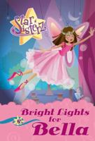 Bright Lights for Bella: Star Sisterz 0786937467 Book Cover