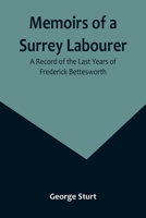 Memoirs of a Surrey Labourer: A Record of the Last Years of Frederick Bettesworth 9357096671 Book Cover