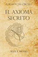 El Blasón del Círculo: El Axioma Secreto (Spanish Edition) B0CP2DC6S7 Book Cover
