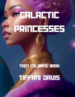 Galactic Princess: Teen Coloring Book B0CHL96XT2 Book Cover