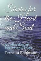 Stories for the Heart and Soul: A Collection of Poetry and Prose 1728704081 Book Cover