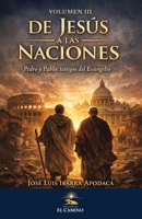 DE JESUS A LAS NACIONES: PEDRO Y PABLO EL EVANGELIO EN CAMINO (Spanish Edition) B0GYT5P1BQ Book Cover