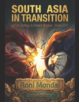 South Asia in Transition: India's Strategy & China's Shadow Vision 2047 B0GDMQMDF8 Book Cover