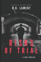 Risks of Trial: A Legal Thriller 1692939041 Book Cover