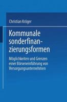Kommunale Sonderfinanzierungsformen: Moglichkeiten Und Grenzen Einer Borseneinfuhrung Von Versorgungsunternehmen 3824405989 Book Cover