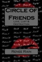 Circle of Friends: Love, Lust & Destruction 098918143X Book Cover