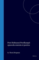 Petri Hofmanni Peerlkampii opuscula oratoria et poetica (Latin Edition) 9004567364 Book Cover