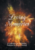 Loving Memories: A Collection by Betty J. A. Barkley 1796062235 Book Cover