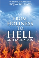 From Holiness to Hell and Back Again 0359893104 Book Cover