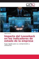 Impacto del Leaseback en los indicadores de estado de la empresa: Guía rápida para su comprensión y utilización. 620215781X Book Cover