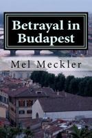 Betrayal in Budapest 146628336X Book Cover