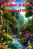 Adam & Eve in the Garden of Eden B0BVCT45RC Book Cover