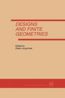 Designs and Finite Geometries 1461286042 Book Cover