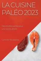 La cuisine paléo 2023: Des recettes saines pour une vie équilibrée 1835196918 Book Cover