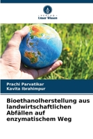 Bioethanolherstellung aus landwirtschaftlichen Abfällen auf enzymatischem Weg 6206241033 Book Cover