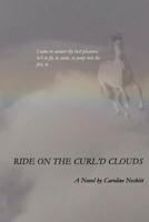 Ride on the Curl'd Clouds 0578023849 Book Cover