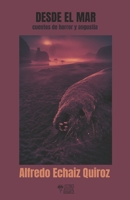 Desde el mar: Cuentos de horror y angustia (Spanish Edition) B0CNNBXC3V Book Cover
