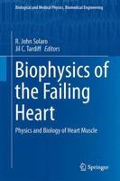 Biophysics of the Failing Heart: Physics and Biology of Heart Muscle 1461476771 Book Cover