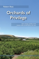 Orchards of Privilege: Water, Oranges, and Race in the Gamtoos Valley of South Africa, 1700–2023 (Ecology & History) 0821426206 Book Cover