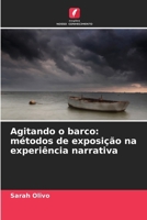 Agitando o barco: métodos de exposição na experiência narrativa (Portuguese Edition) 6209687385 Book Cover