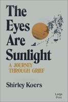 The Eyes Are Sunlight 0877933448 Book Cover