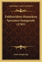 Enkheiridion Botanikon Specimen Inaugurale (1765) 1166153436 Book Cover
