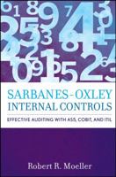 Sarbanes-Oxley Internal Controls: Effective Auditing with AS5, CobiT, and ITIL 0470170921 Book Cover