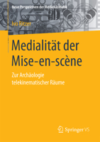 Medialit�t Der Mise-En-Sc�ne: Zur Arch�ologie Telekinematischer R�ume 3658135697 Book Cover